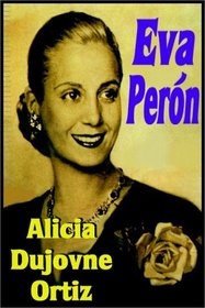 Eva Peron:  A Biography
