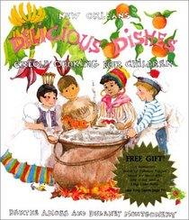 Delicious Dishes : Creole Cooking For Children