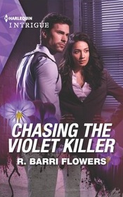 Chasing the Violet Killer (Harlequin Intrigue, No 2048)