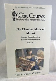 The Chamber Music of Mozart (Great Courses Lecture Transcript and Course Guidebo