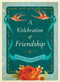 A Celebration of Friendship (Helen Steiner Rice Collection)