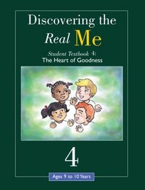 Discovering the Real Me: Student Textbook 4: Goodness Matters