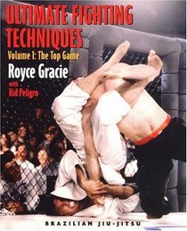 Ultimate Fighting Techniques (Brazilian Jiu-Jitsu series)
