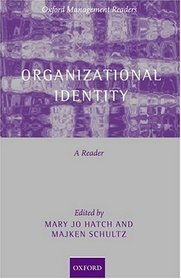 Organizational Identity: A Reader (Oxford Management Readers)