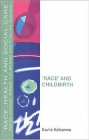 Race and Childbirth (Race, Health, and Social Care)