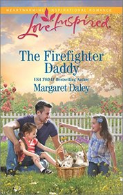 The Firefighter Daddy (Love Inspired, No 986)