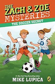 The Soccer Secret (Zach and Zoe Mysteries, Bk 4)