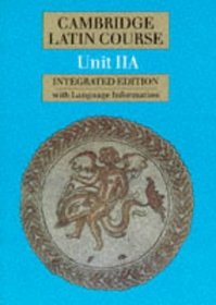 Cambridge Latin Course Unit 2A (Integrated): Unit IIA (Cambridge Latin Course)