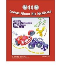 Otto Learns about His Medicine: A Story about Medication for Children with ADHD