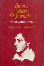Byron's Letters and Journals : Volume VI, 'The flesh is frail', 1818-1819 (Byron's Letters and Journals)