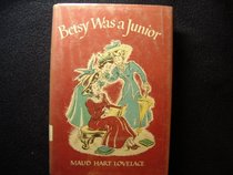 Betsy Was a Junior : A Betsy-Tacy High School Story