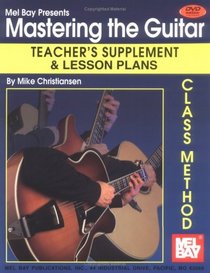 Mel Bay Mastering the Guitar Class Method, Level 1: Teachers Supplement and Lesson Plans