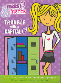 Miss O and Friends: Trouble With a Capital O