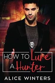 How to Lure a Hunter (VRC: Vampire Related Crimes, Bk 3)