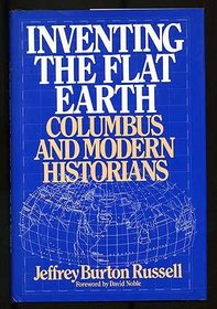 Inventing the Flat Earth: Columbus and the Historians