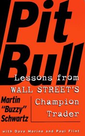 Pit Bull : Lessons from Wall Street's Champion Day Trader