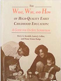 The What, Why, and How of High-Quality Early Childhood Education: A Guide for On-Site Supervision (Naeyc, #336)