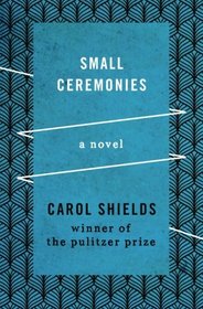Small Ceremonies: A Novel