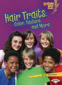 Hair Traits: Color, Texture, and More (Lightning Bolt Books - What Traits Are in Your Genes?)