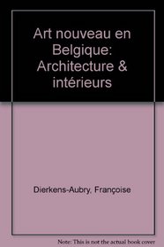Art nouveau en Belgique: Architecture & interieurs (French Edition)