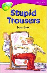 Oxford Reading Tree: Stage 10: TreeTops: More Stories A: Stupid Trousers (Treetops Fiction)