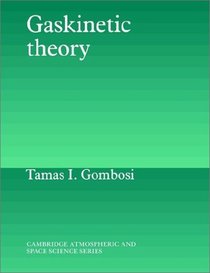 Gaskinetic Theory (Cambridge Atmospheric and Space Science Series)