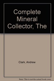 Complete Mineral Collector