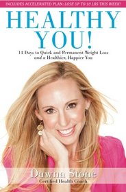 Healthy You!: 14 Days to Quick and Permanent Weight Loss and a Healthier, Happier You
