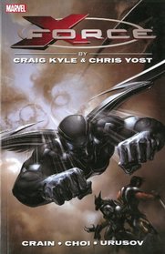 X-Force by Craig Kyle & Chris Yost: The Complete Collection Volume 1