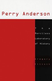 Perry Anderson: The Merciless Laboratory of History (Cultural Politics)