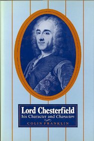 Lord Chesterfield: His Character and Characters