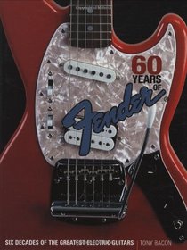 60 Years of Fender: Six Decades of the Greatest Electric Guitars (Book)