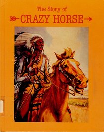 Light-Haired One: The Story of Crazy Horse (Famous American Indian Leaders)