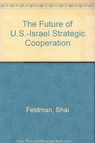 The Future of U.S.-Israel Strategic Cooperation