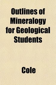 Outlines of Mineralogy for Geological Students