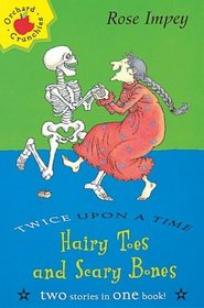 Hairy Toes and Scary Bones (Twice Upon a Times S.)