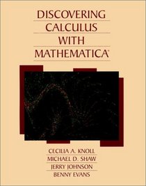 Discovering Calculus with Mathematica(r), 2nd Edition