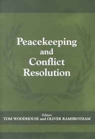 Peacekeeping and Conflict Resolution (Cass Series on Peacekeeping)