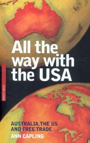 All the Way With the USA: Australia, the U.s., And Free Trade (Briefings)