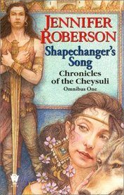 Shapechanger's Song (Chronicles of the Cheysuli, Omnibus 1)