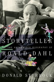 Storyteller: The Authorized Biography of Roald Dahl