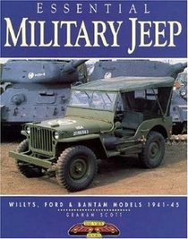 Essential Military Jeep: Willys, Ford  Bantam Models, 1941-45 (Essential Series)