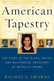 American Tapestry: The Story of the Black, White, and Multiracial Ancestors of Michelle Obama