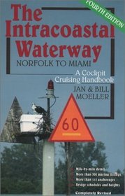 The Intracoastal Waterway: Norfolk to Miami, A Cockpit Cruising Handbook