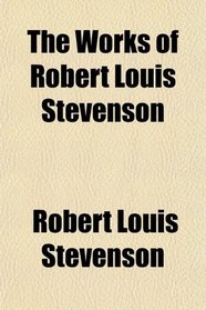 The Works of Robert Louis Stevenson