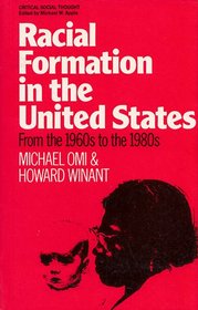 Racial Formation in the United States from the 1960's to the 1980's (Critical Social Thought)