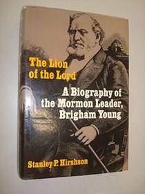 Lion of the Lord: Biography of the Mormon Leader Brigham Young