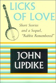 Licks Of Love :short Stories And A Sequel, 