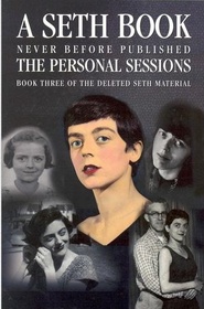 The Personal Sessions: Book 3 of the Deleted Material (A Seth Book)