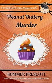 Peanut Buttery Murder (Frosted Love Cozy Mysteries)